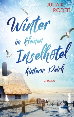 Rodeit, Julia K.. Winter im kleinen Inselhotel hinterm Deich - Inselträume auf Amrum, Band 2. Kampenwand Verlag, 2024.