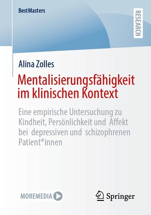 Zolles, Alina. Mentalisierungsfähigkeit im klinischen Kontext - Eine empirische Untersuchung zu Kindheit, Persönlichkeit und Affekt bei depressiven und schizophrenen Patient*innen. Springer-Verlag GmbH, 2026.