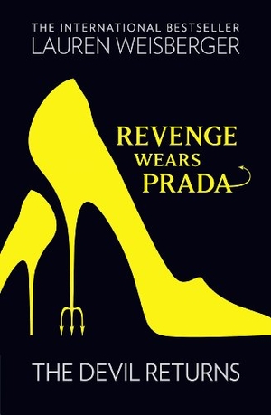 Weisberger, Lauren. Revenge Wears Prada: the Devil Returns. Harper Collins Publ. UK, 2013.