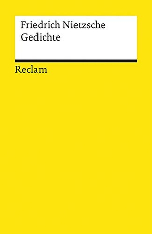 Nietzsche, Friedrich. Gedichte. Reclam Philipp Jun., 2010.