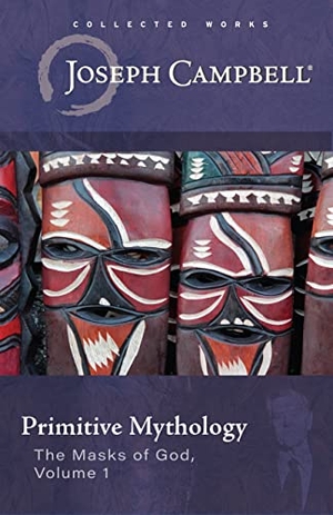 Campbell, Joseph. Primitive Mythology - (The Masks of God, Volume 1). New World Library, 2023.