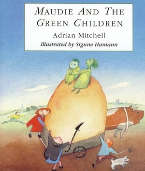 Mitchell, Adrian. Maudie and the Green Children. Tradewind Books, 1996.
