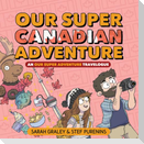 Our Super Canadian Adventure