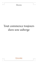 Tout commence toujours dans une auberge