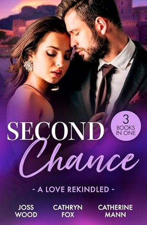 Mann, Catherine / Fox, Cathryn et al. SECOND CHANCE LOVE REKINDLE PB - Lone Star Reunion (Texas Cattleman's Club: Bachelor Auction) / Under His Touch / for the Sake of Their Son. HarperCollins Publishers, 2025.