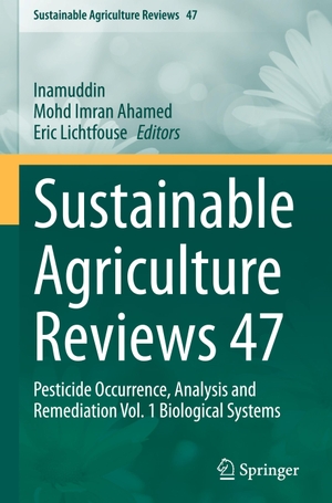 Inamuddin / Eric Lichtfouse et al (Hrsg.). Sustainable Agriculture Reviews 47 - Pesticide Occurrence, Analysis and Remediation Vol. 1 Biological Systems. Springer International Publishing, 2020.