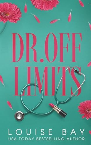 Bay, Louise. Dr. Off Limits. Louise Bay, 2022.