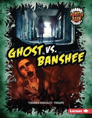 Troupe, Thomas Kingsley. Ghost vs. Banshee - A Legendary Smackdown. Lerner Publishing Group, 2026.