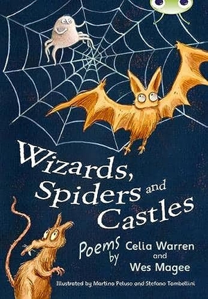 Warren, Celia / Wes Magee. Bug Club Independent Fiction Year Two White A Wizards, Spiders and Castles. Pearson Education Limited, 2012.