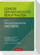 Lexikon der Naturschutzbeauftragten - Band 5: Naturschutzgeschichte Sachsen