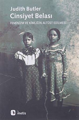 Butler, Judith. Cinsiyet Belasi. Metis Yayincilik, 2023.