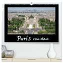Paris von oben (hochwertiger Premium Wandkalender 2025 DIN A2 quer), Kunstdruck in Hochglanz