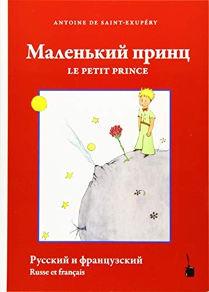 Saint-Exupéry, Antoine de. malenkij princ / Le Petit Prince. Edition Tintenfaß, 2019.
