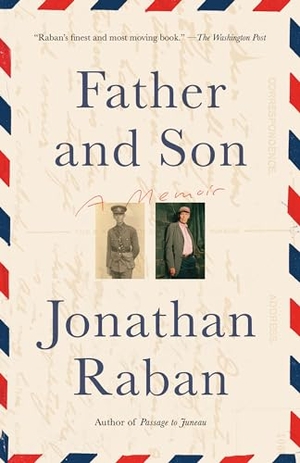 Raban, Jonathan. Father and Son - A Memoir. Knopf Doubleday Publishing Group, 2024.