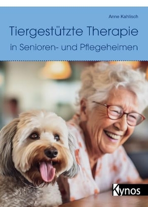 Kahlisch, Anne. Tiergestützte Therapie in Senioren- und Pflegeheimen - Ein Wegweiser mit Praxisbeispielen für Besuchshundeteams. Kynos Verlag, 2023.