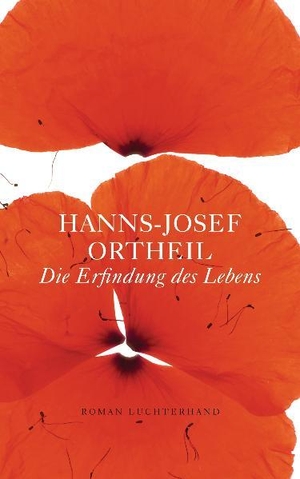 Ortheil, Hanns-Josef. Die Erfindung des Lebens. Luchterhand Literaturvlg., 2009.