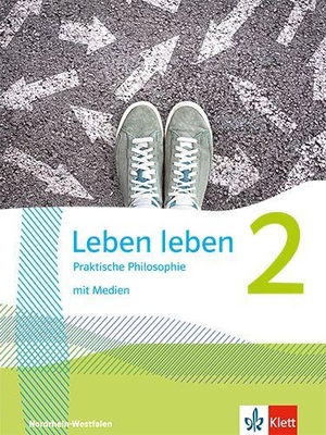 Leben leben 2. Praktische Philosophie. Ausgabe Nordrhein-Westfalen. Schulbuch mit Medien Klasse 7/8 - Schulbuch mit Medien Klasse 7/8. Klett Ernst /Schulbuch, 2026.