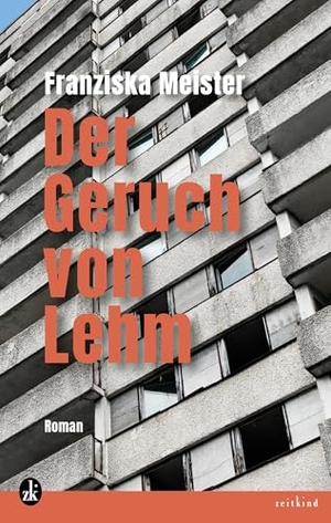 Meister, Franziska. Der Geruch von Lehm. Zeitkind Verlag GmbH, 2025.