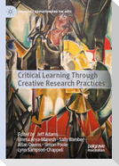 Critical Learning Through Creative Research Practices