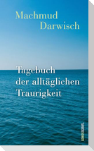 Tagebuch der alltäglichen Traurigkeit