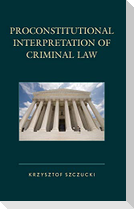 Proconstitutional Interpretation of Criminal Law