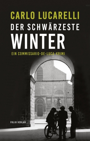 Lucarelli, Carlo. Der schwärzeste Winter. Folio Verlagsges. Mbh, 2021.