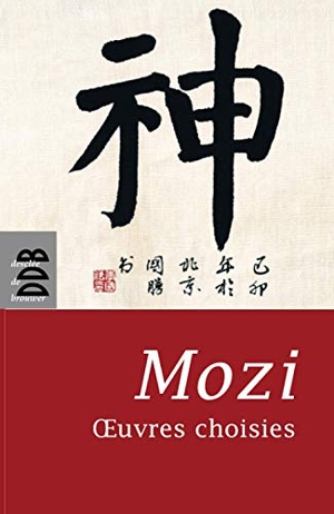 Mozi. Oeuvres choisies. Desclee de Brouwer, 2019.