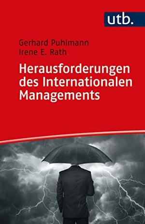 Puhlmann, Gerhard / Irene E. Rath. Herausforderungen des Internationalen Managements. UTB GmbH, 2022.