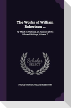 The Works of William Robertson ...: To Which Is Prefixed, an Account of His Life and Writings, Volume 7