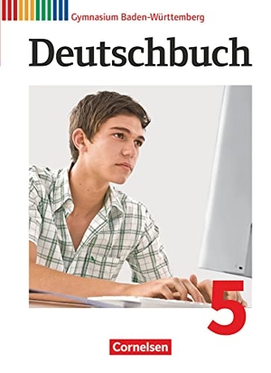 Cattaneo, Ina / Eger, Georg et al. Deutschbuch Gymnasium Band 5: 9. Schuljahr - Baden-Württemberg - Schülerbuch - Passend zum Bildungsplan 2016. Cornelsen Verlag GmbH, 2016.