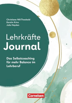 Nill-Theobald, Christiane / Julia Hayden. Lehrkräfte-Journal - Das Selbstcoaching für mehr Wirksamkeit und Balance - Buch mit Materialien über Webcode. Cornelsen Vlg Scriptor, 2026.