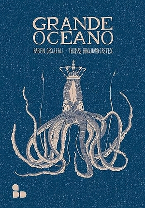 Brochard-Castex, Thomas / Fabien Grolleau. Grande oceano. ADD Editore, 2023.