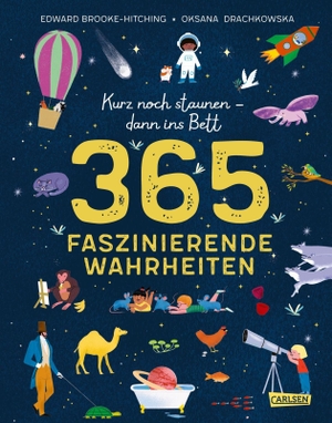 Brooke-Hitching, Edward. 365 faszinierende Wahrheiten - Kurz noch staunen - dann ins Bett | Ein farbenfrohes und reich illustriertes Buch voller Fun-Facts aus Natur, Geschichte und Wissenschaft - ideal für Kinder ab 5 Jahren. Carlsen Verlag GmbH, 2026.
