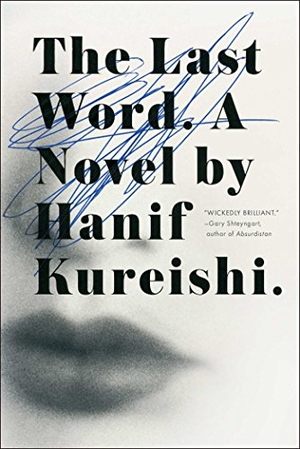Kureishi, Hanif. The Last Word. Scribner Book Company, 2015.
