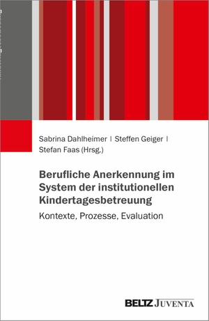Dahlheimer, Sabrina / Steffen Geiger et al (Hrsg.). Berufliche Anerkennung im System der institutionellen Kindertagesbetreuung - Kontexte, Prozesse, Evaluation. Juventa Verlag GmbH, 2023.