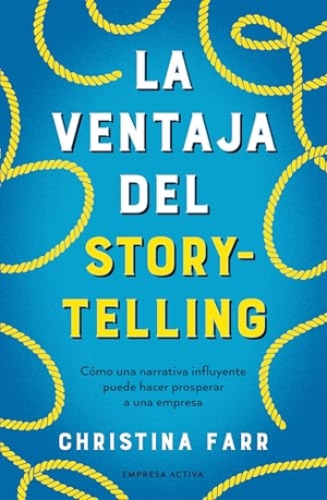 Farr, Christina. Ventaja del Storytelling, La. Urano World, 2026.