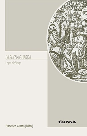 Crosas López, Francisco. La buena guarda. EUNSA. Ediciones Universidad de Navarra, S.A., 2016.