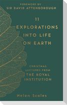 11 Explorations into Life on Earth