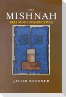 The Mishnah, Religious Perspectives Volume 1