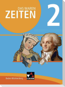 Das waren Zeiten 2 Schülerband Neue Ausgabe Baden-Württemberg