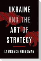 Ukraine and the Art of Strategy