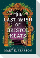 The Last Wish of Bristol Keats