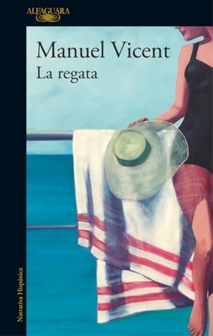 Vicent, Manuel. La regata. Alfaguara, 2017.