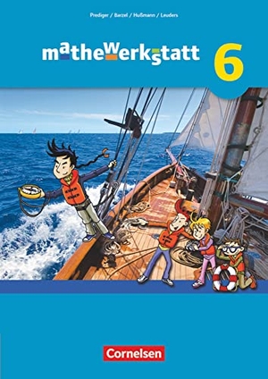 Barzel, Bärbel / Ehret, Carola et al. mathewerkstatt 6. Schuljahr Schülerbuch. Mittlerer Schulabschluss. Cornelsen Verlag GmbH, 2014.