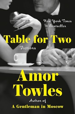 Towles, Amor. Table for Two - Fictions. Penguin Publishing Group, 2024.