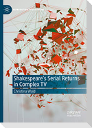 Shakespeare¿s Serial Returns in Complex TV