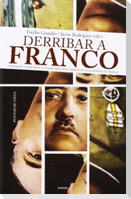 Derribar a Franco : oposición al régimen y guerra fría en el Noroeste de la Península Ibérica