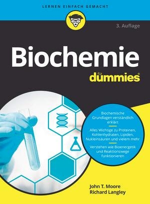 Moore, John T. / Richard Langley. Biochemie für Dummies. Wiley-VCH GmbH, 2019.