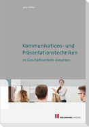 Kommunikations- und Präsentationstechniken im Geschäftsverkehr einsetzen