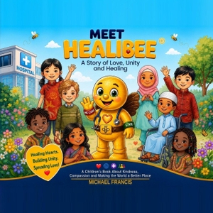 Francis, Michael. Meet HealiBee. Paul Wallis Books, 2026.